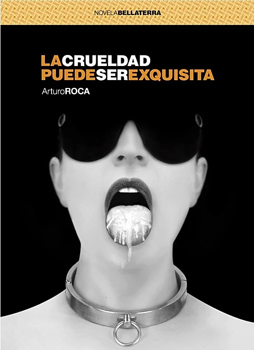 Portada de la novela La crueldad puede ser exquisita, con fotografía de Tentesion